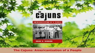 Read  The Cajuns Americanization of a People PDF Free