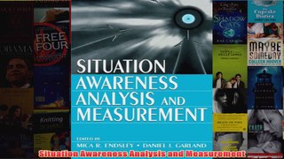 Situation Awareness Analysis and Measurement