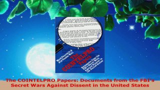 Read  The COINTELPRO Papers Documents from the FBIs Secret Wars Against Dissent in the United EBooks Online