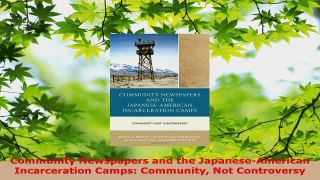 Download  Community Newspapers and the JapaneseAmerican Incarceration Camps Community Not EBooks Online