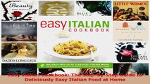 PDF Download  Easy Italian Cookbook The StepByStep Guide to Deliciously Easy Italian Food at Home Read Full Ebook