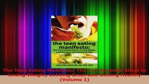 Download  The Teen Eating Manifesto The Ten Essential Steps to Losing Weight Looking Great and PDF Free