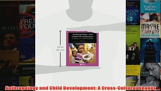 Anthropology and Child Development A CrossCultural Reader