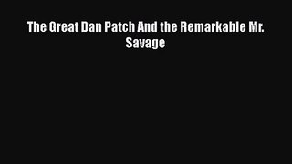 The Great Dan Patch And the Remarkable Mr. Savage [Download] Online