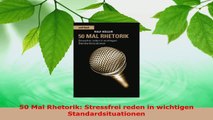 Download  50 Mal Rhetorik Stressfrei reden in wichtigen Standardsituationen PDF Online