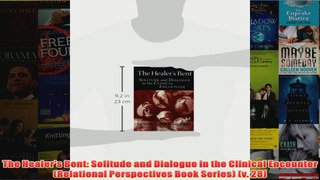 The Healers Bent Solitude and Dialogue in the Clinical Encounter Relational