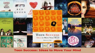 Read  Teen Success Ideas to Move Your Mind Ebook Free