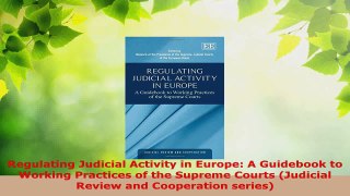 PDF Download  Regulating Judicial Activity in Europe A Guidebook to Working Practices of the Supreme PDF Full Ebook