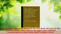 Download  East Asias Renewed Respect for the Rule of Law in the 21st Century The Future of Legal PDF Online