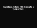 Power Surge: Six Marks Of Discipleship For A Changing Church [PDF Download] Full Ebook