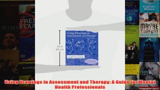 Using Drawings in Assessment and Therapy A Guide for Mental Health Professionals
