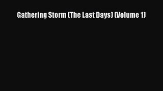 Gathering Storm (The Last Days) (Volume 1) [Download] Full Ebook