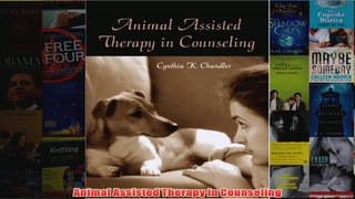 Animal Assisted Therapy in Counseling