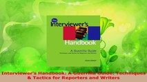 Read  Interviewers Handbook A Guerrilla Guide Techniques  Tactics for Reporters and Writers EBooks O