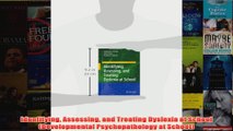 Identifying Assessing and Treating Dyslexia at School Developmental Psychopathology at