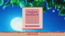 PDF Download  A Theory of Property Cambridge Studies in Philosophy and Law Read Full Ebook
