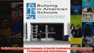 Bullying in American Schools A SocialEcological Perspective on Prevention and