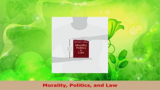 Read  Morality Politics and Law Ebook Free