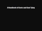 A Handbook of Knots and Knot Tying [PDF] Full Ebook