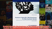 Feature Specific Mechanisms in the human brain Studying Feature Specific Mechanisms in