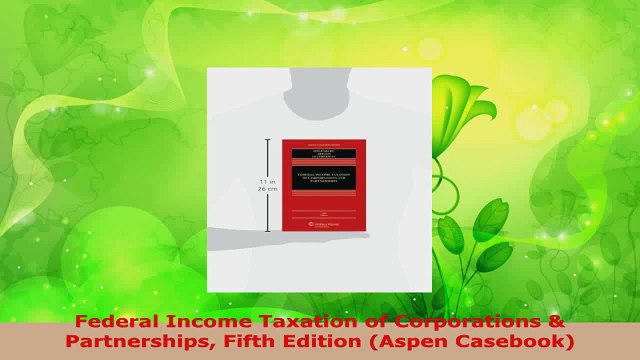 PDF Download Federal Income Taxation of Corporations Partnerships Fifth Edition Aspen Casebook PDF Full Ebook