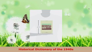 Read  Historical Dictionary of the 1940s EBooks Online