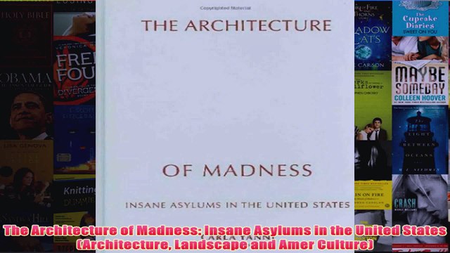 The Architecture of Madness Insane Asylums in the United States Architecture Landscape