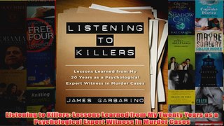 Listening to Killers Lessons Learned from My Twenty Years as a Psychological Expert