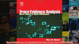 Trace Evidence Analysis More Cases in Mute Witnesses