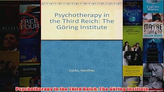 Psychotherapy in the Third Reich The Göring Institute