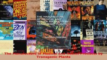 PDF Download  The Manufacture of Medical and Health Products by Transgenic Plants Download Online