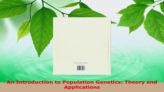 Download  An Introduction to Population Genetics Theory and Applications Ebook Online