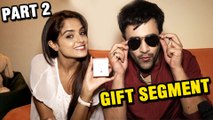 Pearl & Asmita Overwhelmed By Gifts Received From Fans | Part 2