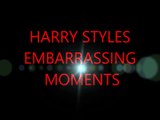 HARRY STYLES EMBARRASSING   MOMENTS