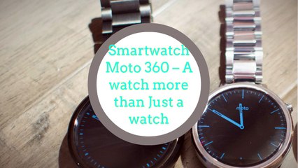 Smartwatch Moto 360 – An Amazing Choice