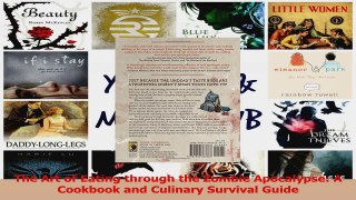 PDF Download  The Art of Eating through the Zombie Apocalypse A Cookbook and Culinary Survival Guide Download Full Ebook