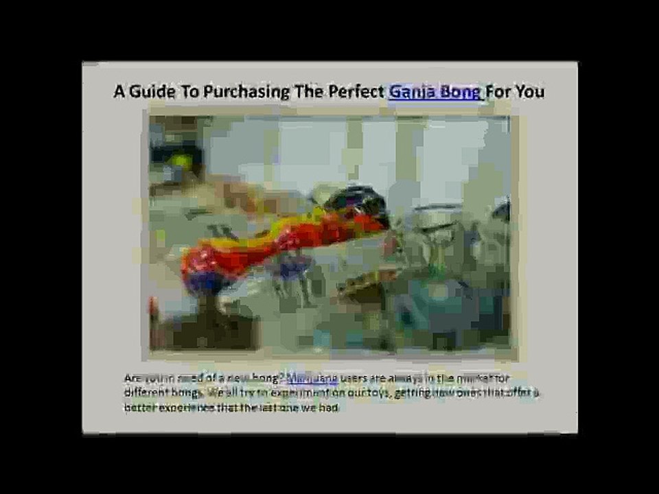 A Guide To Purchasing The Perfect Ganja Bong For You
