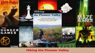 Read  Hiking the Pioneer Valley Ebook Free