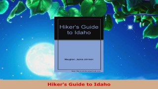 Read  Hikers Guide to Idaho Ebook Free