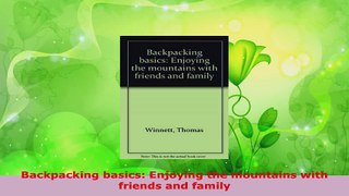 Read  Backpacking basics Enjoying the mountains with friends and family Ebook Free