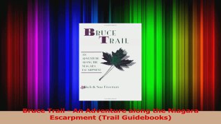 Read  Bruce Trail  An Adventure along the Niagara Escarpment Trail Guidebooks Ebook Online