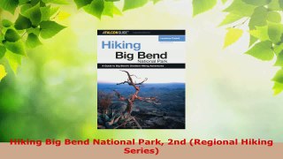 Read  Hiking Big Bend National Park 2nd Regional Hiking Series Ebook Free