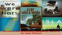 PDF Download  The Lure of the North Woods Cultivating Tourism in the Upper Midwest Read Online
