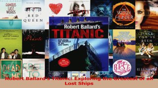 PDF Download  Robert Ballards Titanic Exploring the Greatest of all Lost Ships Download Full Ebook