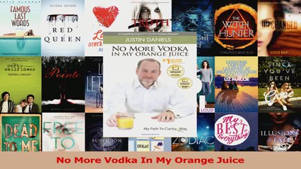 Download  No More Vodka In My Orange Juice PDF Online