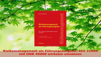 Download  Risikomanagement als Führungsaufgabe ISO 31000 mit ONR 49000 wirksam umsetzen PDF Online