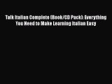 Talk Italian Complete (Book/CD Pack): Everything You Need to Make Learning Italian Easy [Download]