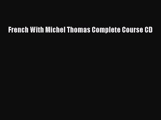 French With Michel Thomas Complete Course CD [PDF] Online