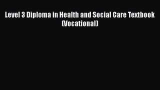 Level 3 Diploma in Health and Social Care Textbook (Vocational) [PDF] Full Ebook