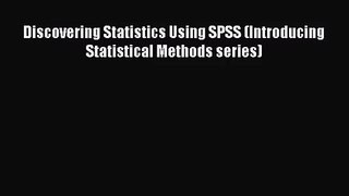 Discovering Statistics Using SPSS (Introducing Statistical Methods series) [Read] Online